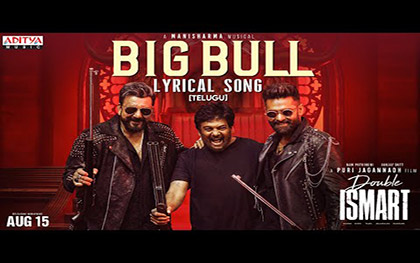 Big Bull Lyrical Telugu - Double ISMART