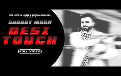 Punjabi Song Desi Touch By Sharry Maan