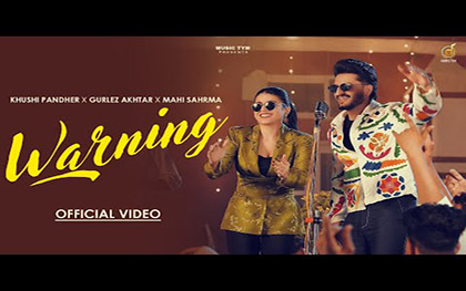 Punjabi Songs Warning By Khushi Pandher, Gurlez Akhtar Ft. Mahi Sharma