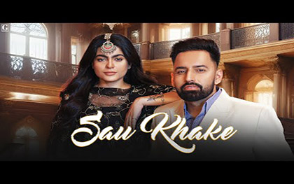 Punjabi Song Sau Khake By Harf Cheema, Gurlez Akhtar Ft. Mahi Sharma