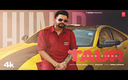 Punjabi Song TAUR By Hunar Sidhu