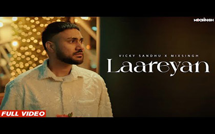 Punjabi Song Laareyan By Vicky Sandhu, MixSingh Ft. Kammy Kaur