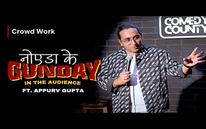 Noda Ke Gunde in the Audience - Stand-Up Comedy by Appurv Gupta