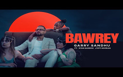 Bawrey Song By Garry Sandhu Ft. Ryan Sandhu, Jyoti Nooran