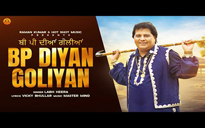 Punjabi Song BP Diyan Goliyan By Labh Heera