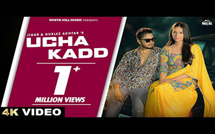 Punjabi Song Ucha Kadd By Jigar, Gurlez Akhtar Ft. Kiran Brar