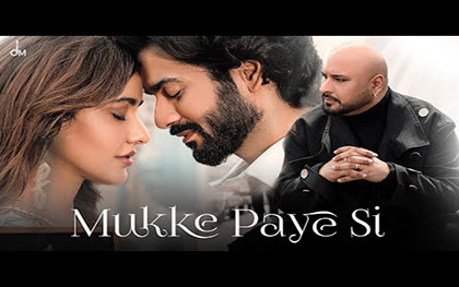 Punjabi Song Mukke Paye Si By B Praak Ft. Sunny Kaushal, Neha Sharma