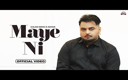 Punjabi Song Maye Ni By Gulab Sidhu Ft. Pooja Singh Rajputt