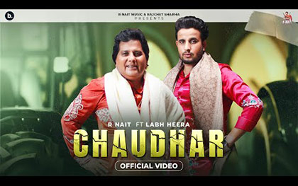 Punjabi Song Chaudhar R Nait Ft. Labh Heera