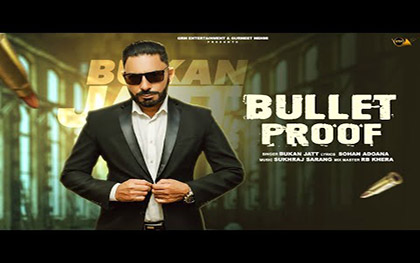 Punjabi Song Bullet Proof By Bukan Jatt