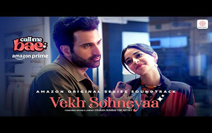 Vekh Sohneyaa Song - Call Me Bae