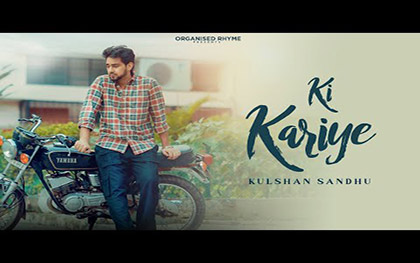 Punjabi Song Ki Kariye By Kulshan Sandhu