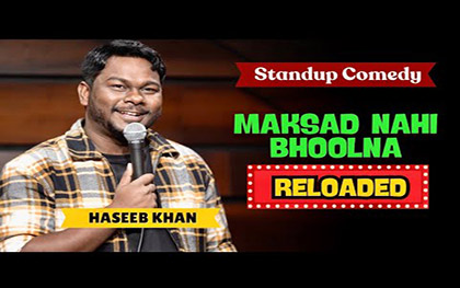 Maksad Nahin Bhoolnar - Standup Comedy By Haseeb Khan