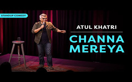 Channa Mereya - Stand-up Comedy By Atul Khatri