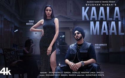 Punjabi Song Kaala Maal By Rohanpreet Singh, Gurlez Akhtar Ft. Sana Makbul