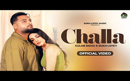 Punjabi Song Challa By Gulab Sidhu, Sukh Lotey Ft. Meenakshi Sharma, Amrita Amme