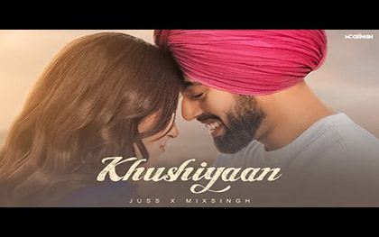 Punjabi Song Khushiyaan By Juss Ft. Payal Tosyan