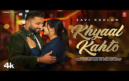 Punjabi Song Khyaal Kahto By Savi Kahlon