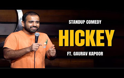 Hickey - Stand Up Comedy By Gaurav Kapoor