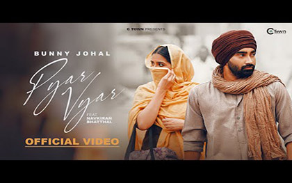 Punjabi Songyar  Vyar By Bunny Johal Ft. Navkiran Bhattal