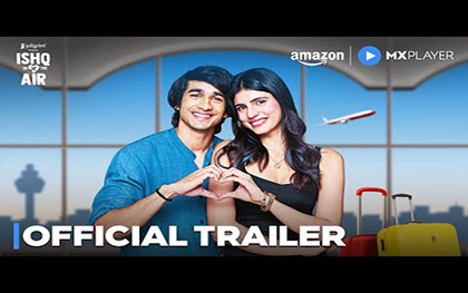 Ishq In The Air Trailer -  Amazon MX Player