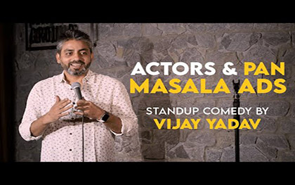 Actors and Pan Masala Ads - Standup Comedy by Vijay Yadav