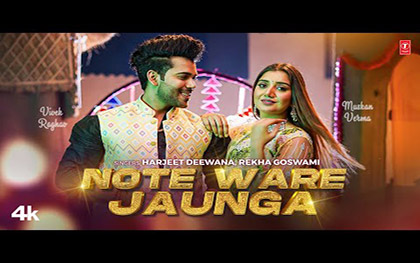 Haryanvi Song Note Ware Jaunga By Harjeet Deewana, Rekha Goswami Ft. Muskan Verma