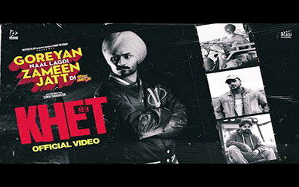 Punjabi Song Khet - Goreyan Naal Lagdi Zameen Jatt Di