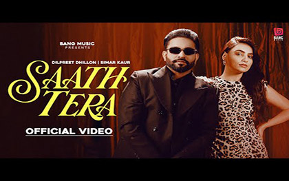 Punjabi Song Saath Tera By Dilpreet Dhillon, Simar Kaur Ft. Ginni Kapoor