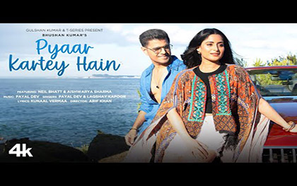 Pyaar Kartey Hain Song By Payal Dev, Laqshay Kapoor Ft. Neil Bhat, Aishwarya Sharma