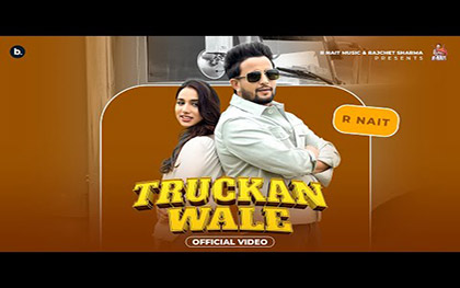 Punjabi Song Truckan Wale By R Nait, Jasmeen Akhtar Ft. Bhana Bhagauda, Dolisha