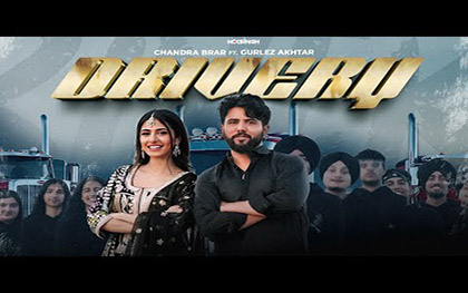 Punjabi Song DRIVERY By Chandra Brar, Gurlez Akhtar Ft. Noor Kaur