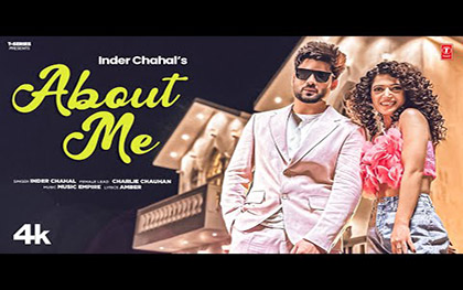 Punjabi Song About Me By Inder Chahal Ft. Charlie Chauhan