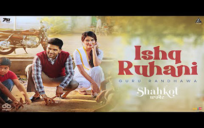 Punjabi Song Ishq Ruhani - Shahkot - Punjabi Movie