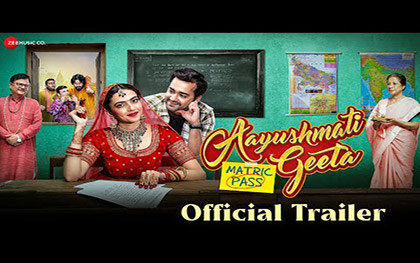 Aayushmati Geeta Matric Pass Trailer