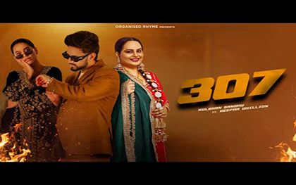 Punjabi Song 307 By Kulshan Sandhu, Deepak Dhillon  Ft. Pooja Rajput