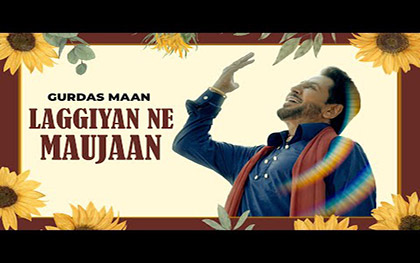 Punjabi Song Laggiyan Ne Maujaan By Gurdas Maan