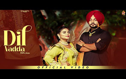 Punjabi Song Dil Vadda By Harsh Ghotra, Jasmeen Akhtar