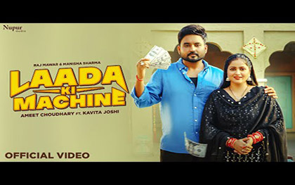 Haryanvi Song Laada Ki Machine By Raj Mawar, Manisha Sharma Ft. Kavita Joshi, Ameet Choudhary