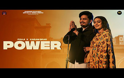 Punjabi Song POWER By Fouji, Karam Brar Ft. Muskan Gupta