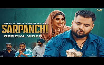 Punjabi Song Sarpanchi By Gulab Sidhu, Jasmeen Akhtar Ft. Love Gill