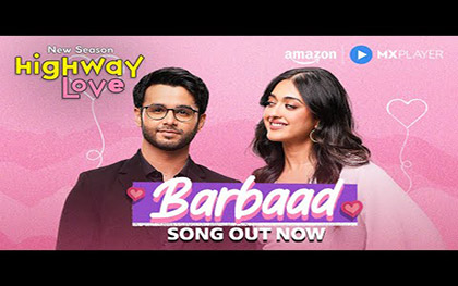 Barbaad Song - Highway Love Season 2 - Amazon MX Player