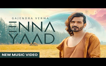 Punjabi Song Enna Yaad By Gajendra Verma Ft. Clara O' Connor