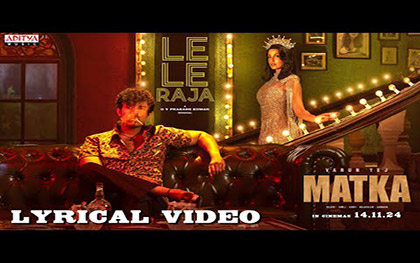 Le Le Raja Lyrical Video Ft. Nora Fatehi - MATKA - Telugu MOvie