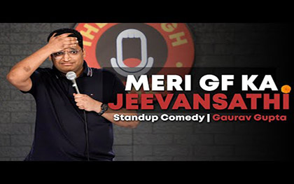 Meri Girl Friend Ka Jeevansathi - Stand up comedy by Gaurav Gupta