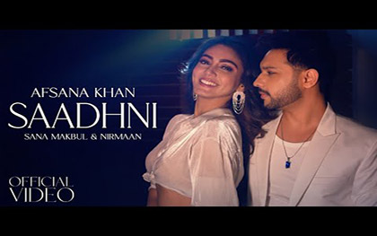 Punjabi Song Saadhni By Afsana Khan Ft. Nirmaan, Sana Makbul