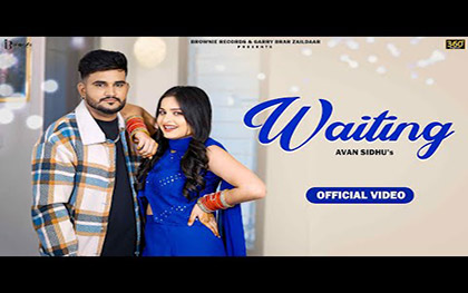 Punjabi Song Waiting By Avan Sidhu