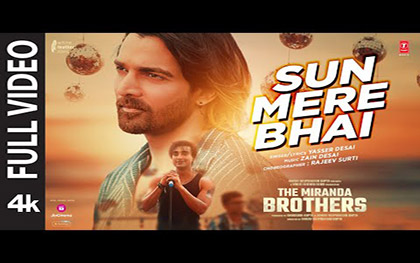 Sun Mere Bhai Song - The Miranda Brothers