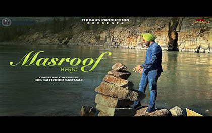 Punjabi Song Masroof By Satinder Sartaaj