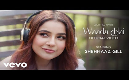 Waada Hai Music Video By Arjun Kanungo Ft. Shehnaaz Gill